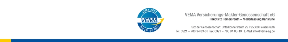 VEMA Versicherungs-Makler-Genossenschaft. Hauptsitz Heinersreuth - Niederlassung Karlsruhe. Sitz der Genossenschaft: Unterkonnersreuth 29, 95500 Heinersreuth Tel: 0921 - 786 94 83-0 Fax: 0921 - 786 94 83-10 Email:info@vema-eg.de